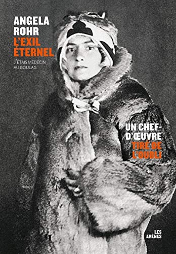 L'exil éternel : j'étais médecin au goulag