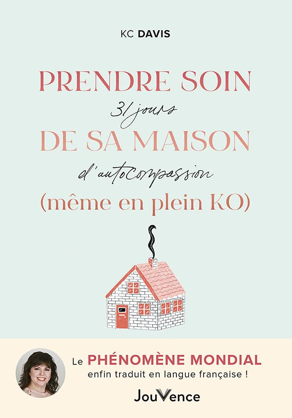Prendre soin de sa maison (même en plein KO) : 31 jours d'autocompassion