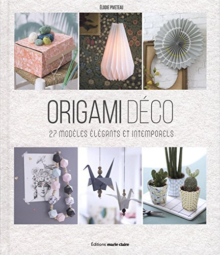 Origami déco : 27 modèles élégants et intemporels