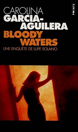 Une enquête de Lupe Solano. Bloody waters