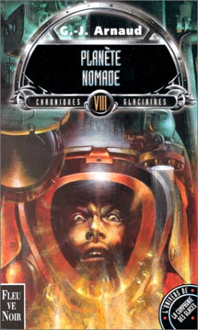Chroniques glaciaires. Vol. 3. Planète nomade