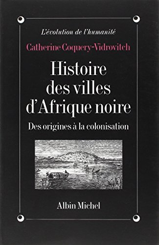 Histoire des villes d'Afrique noire : des origines à la colonisation