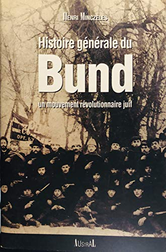 Histoire générale du Bund : un mouvement révolutionnaire juif