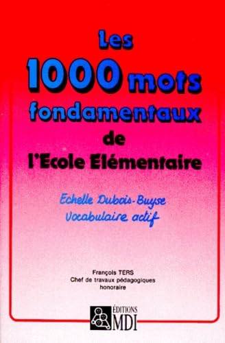 Les 1000 mots fondamentaux de l'école élémentaire : échelle Dubois-Buyse, vocabulaire actif