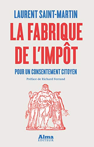 La fabrique de l'impôt : pour un consentement citoyen