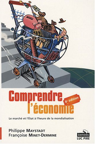 Comprendre l'économie : le marché et l'Etat à l'heure de la mondialisation