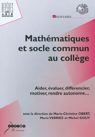 Mathématiques et socle commun au collège : aider, évaluer, différencier, motiver, rendre autonome...