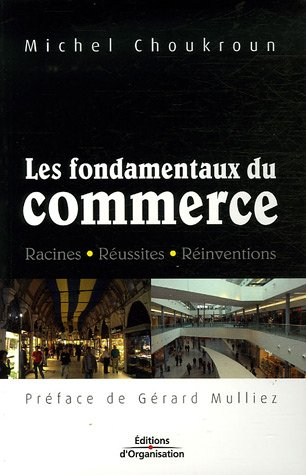Les fondamentaux du commerce : racines, réussites, réinventions