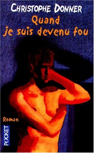 Quand je suis devenu fou