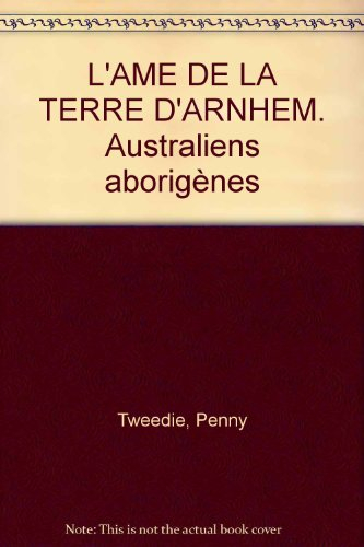 L'âme de la terre d'Arnhem