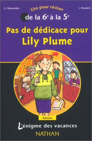 l'Énigme des vacances : pas de dédicace pour lily plume, lire pour réviser de la 6e à la 5e