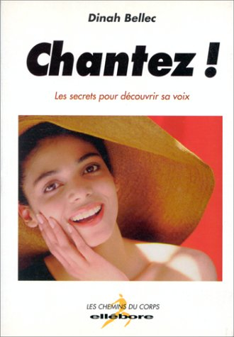 chantez ! les secrets pour découvrir sa voix
