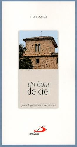 Un bout de ciel : journal spirituel au fil des saisons
