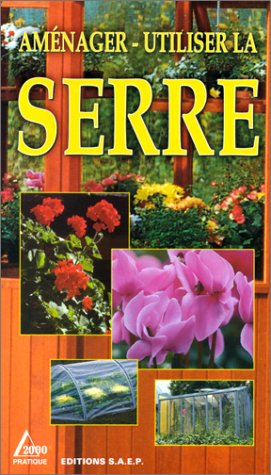 Aménager, utiliser la serre