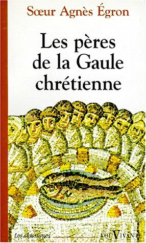 Les pères de la Gaule chrétienne