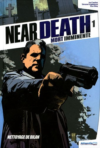 Near death : mort imminente. Vol. 1. Nettoyage de bilan