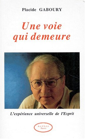 une voie qui demeure : l'expérience universelle de l'esprit