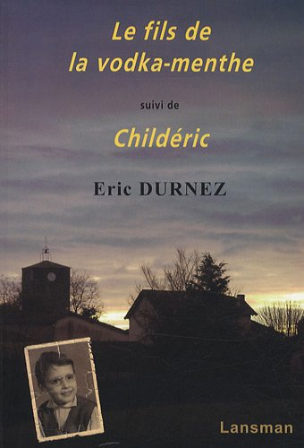 Le fils de la vodka-menthe. Childéric