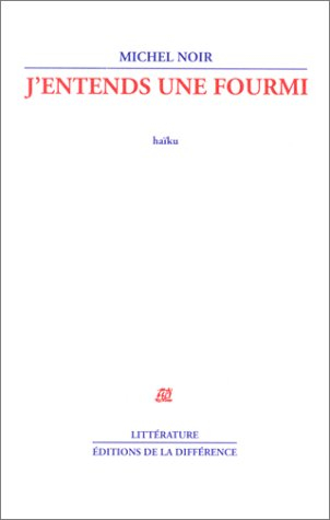 J'entends une fourmi : haïku