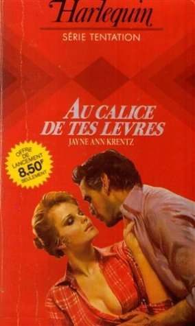 au calice de tes levres : collection : harlequin série tentation n, 2