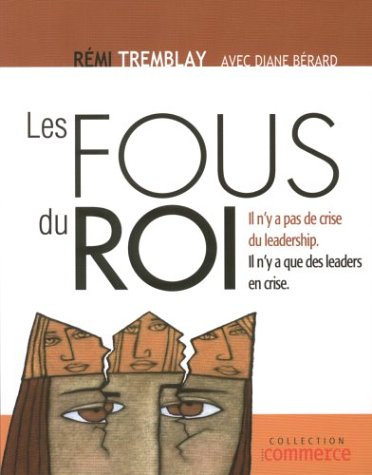 Les fous du roi : il n'y a pas de crise du leadership, il n'y a que des leaders en crise