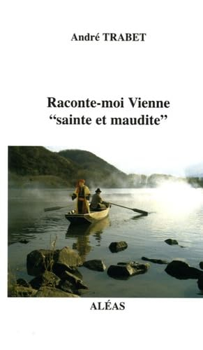 Raconte-moi Vienne, sainte et maudite