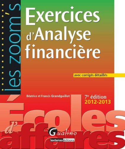 Exercices d'analyse financière : avec corrigés détaillés : 2012-2013