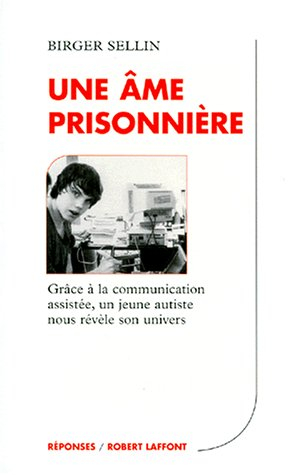 Une Ame prisonnière : quand l'ordinateur entrouvre l'univers muré d'un autiste