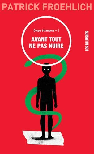 avant tout ne pas nuire : tome 1, corps étrangers