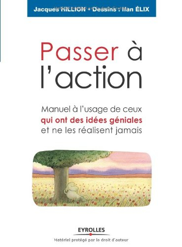 Passer à l'action : manuel à l'usage de ceux qui ont des idées géniales et ne les réalisent jamais