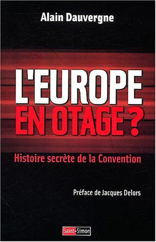 L'Europe en otage ? : histoire secrète de la Convention