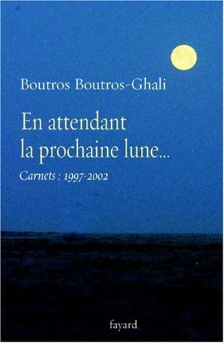 En attendant la prochaine lune... : carnets (1997-2002)