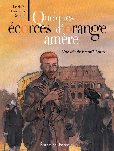 Quelques écorces d'orange amère : une vie de Benoît Labre