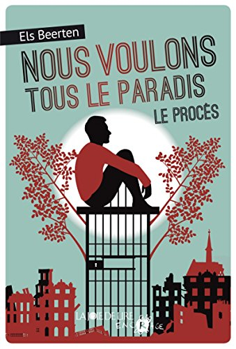 Nous voulons tous le paradis. Vol. 2. Le procès
