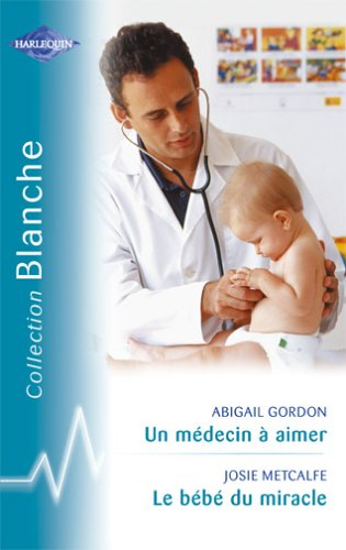 Un médecin à aimer. Le bébé miracle