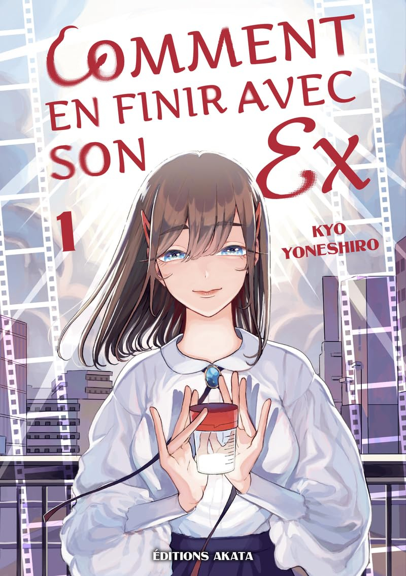 Comment en finir avec son ex. Vol. 1