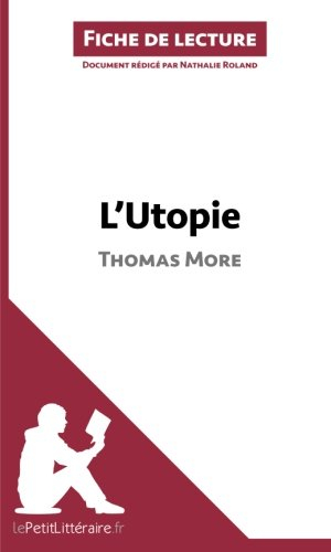 l'utopie de thomas more (fiche de lecture): résumé complet et analyse détaillée de l'oeuvre