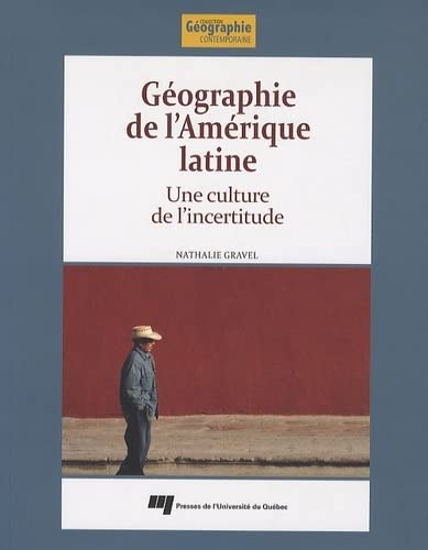 Géographie de l'Amérique latine : culture de l'incertitude