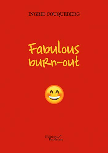 Fabulous burn out (BAU.BAUDELAIRE)