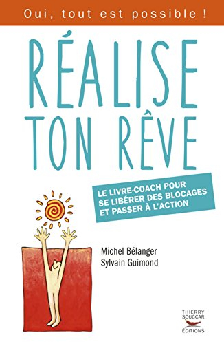 Réalise ton rêve : le livre-coach pour se libérer des blocages et passer à l'action