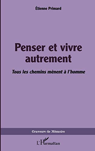 Penser et vivre autrement : tous les chemins mènent à l'homme
