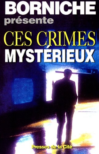 Borniche présente ces crimes mystérieux