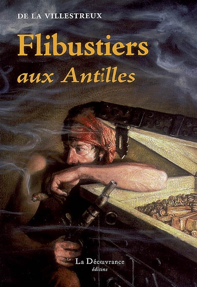 Flibustiers aux Antilles : de l'origine au déclin