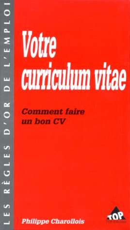 Votre curriculum vitae : comment faire un bon C.V.