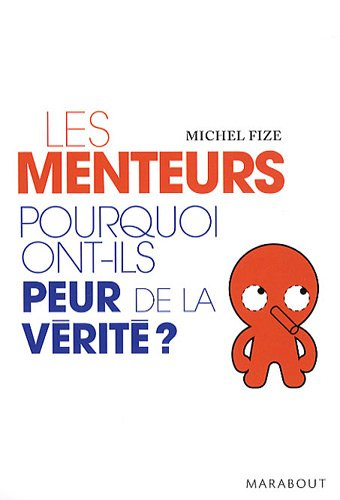 Les menteurs, pourquoi ont-ils peur de la vérité ?