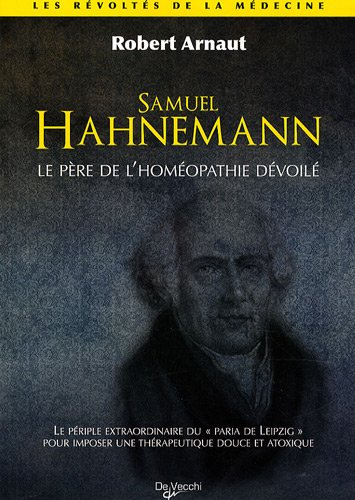 Dr Samuel Hahnemann : le père de l'homéopathie dévoilé