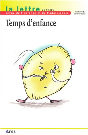 Lettre de l'enfance et de l'adolescence (La), n° 53. Temps d'enfance