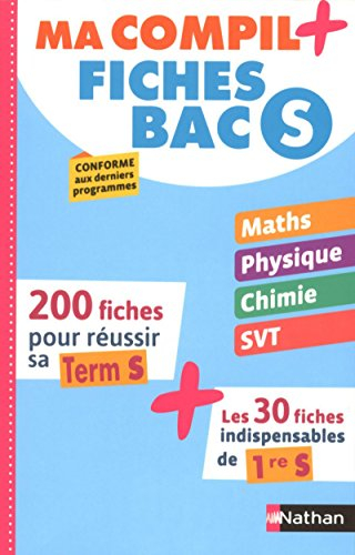 Ma compil + : fiches bac S : 200 fiches pour réussir sa terminale S + les 30 fiches indispensables d