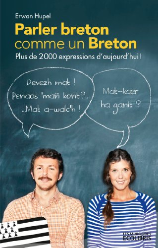 Parler breton comme un Breton : plus de 2.000 expressions d'aujourd'hui !