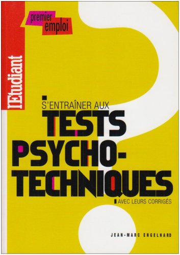 S'entraîner aux tests psychotechniques : avec leurs corrigés